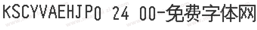 KSCYVAEHJP0 24 00字体转换